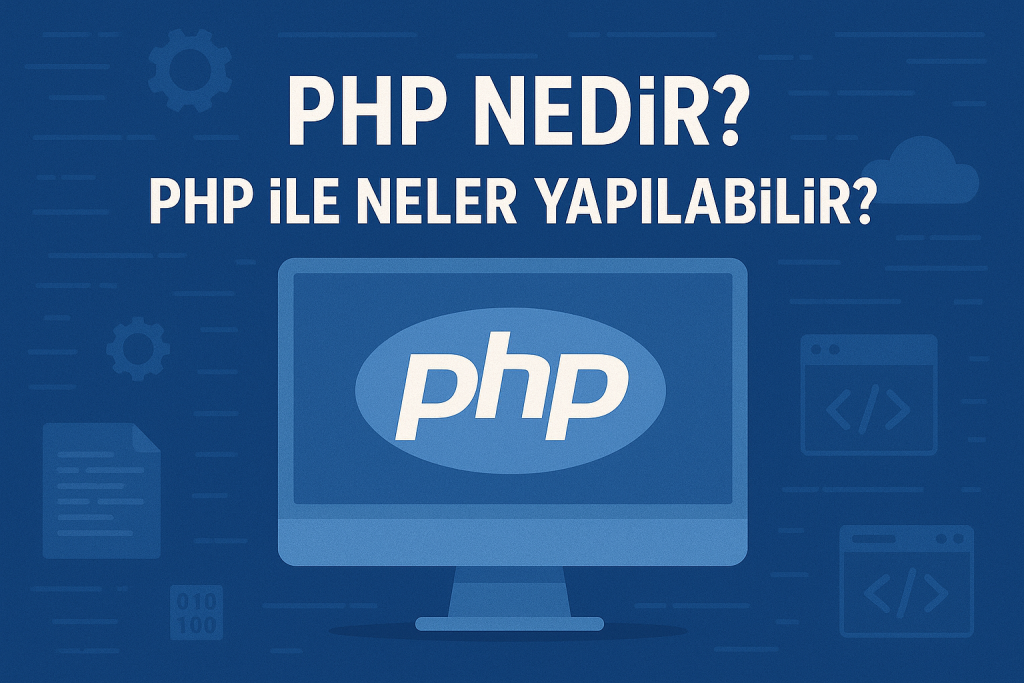 PHP ile neler yapılabilir? - Kapak Görseli